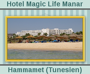 Hotel Magic Life Manar in Hammamet (Tunesien)